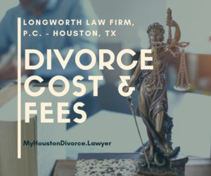 Cost of a Houston Divorce Lawyer