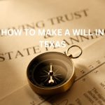 How to Make A Will in Texas
