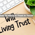 How To Set Up A Trust in Texas - Houston Trusts Lawyer