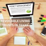 Revocable Living Trusts in Texas